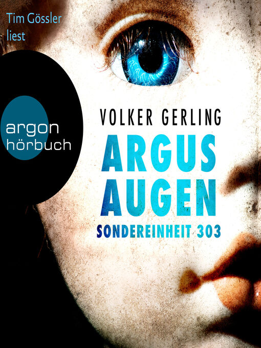 Title details for Argusaugen--Sondereinheit 303--Saskia-Wilkens-Reihe, Band 2 (Ungekürzte Lesung) by Volker Gerling - Wait list